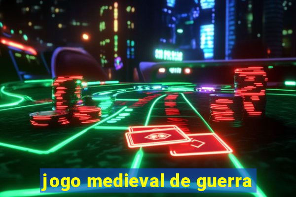 jogo medieval de guerra